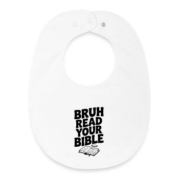 Bruh, lies deine Bibel - Baby Organic Lätzchen - Weiß - Vorne