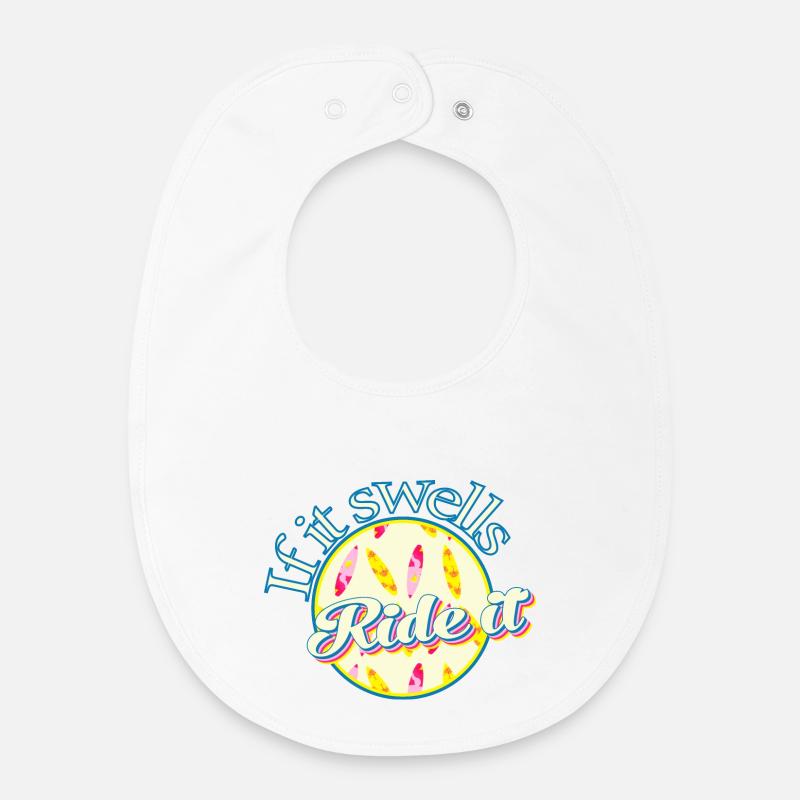 Surfeur if it swells ride it - Bavoir bébé bio - blanc