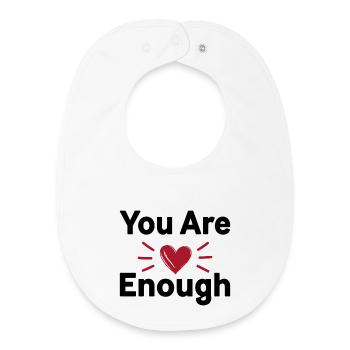 You Are Enough Self Love Statement - Baby Organic Bib - white - Front