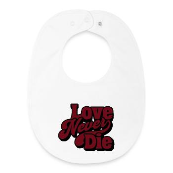 Love Never Die – Vintage Script Statement - Baby Organic Lätzchen - Weiß - Vorne