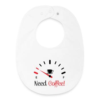 Need Coffee 1 - Baby Organic Bib - white - Front
