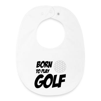 Born To Play Golf - Baby Organic Bib - white - Front