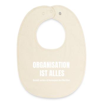 Organisation ist mein heimliches Chaos-System - Baby Organic Lätzchen - Natur - Vorne