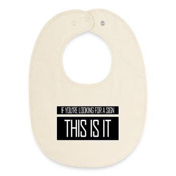 If You're Looking For A Sign This Is It Lustig - Baby Organic Lätzchen - Natur - Vorne