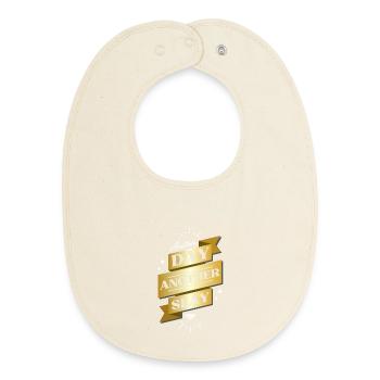 Another Day Another Slay – Glam Statement - Baby Organic Bib - soft Ecru - Front