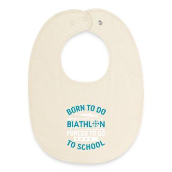 Born to do biathlon forced to go to school  - Baby Organic Bib - soft Ecru - Front