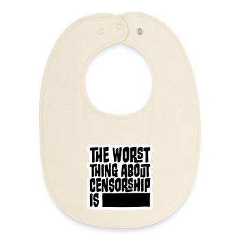 The Worst Thing About Censorship Is Lustig Ironie - Baby Organic Lätzchen - Natur - Vorne