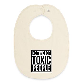 No Time Toxic People Grenzen Selbstfürsorge Spruch - Baby Organic Lätzchen - Natur - Vorne