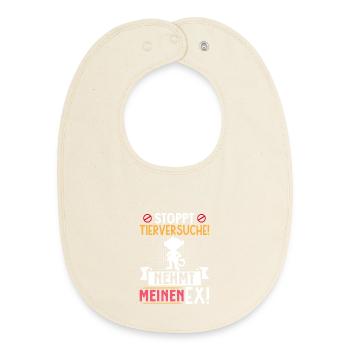 Animal welfare STOP ANIMAL TESTING TAKE MY EX - Baby Organic Bib - soft Ecru - Front