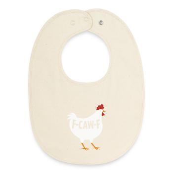 F-Caw-F poulet Humour adulte Coq drôle Fcawf - Bavoir bébé bio - écru doux - Devant