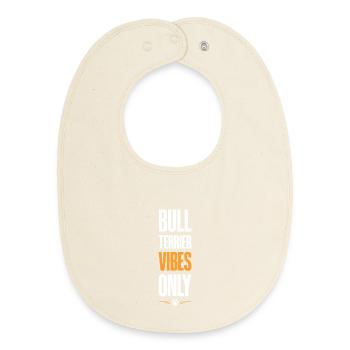 Bull Terrier Vibes Only - Baby Organic Bib - soft Ecru - Front