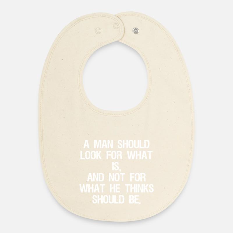 a man should look for what is and not for what - Bavoir bébé bio - écru doux