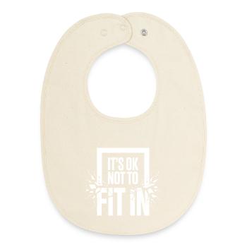 It's Ok Not To Fit In Individualität Motivation - Baby Organic Lätzchen - Natur - Vorne