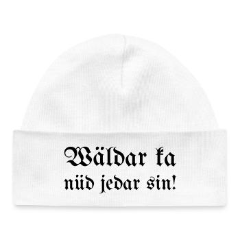 Wäldar ka nüd jedar sin! - Baby Organic Beanie - white - Front
