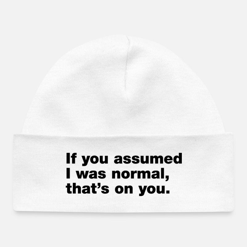 Si tu pensais que j’étais normal, c’est ta faute - Bonnet bébé bio - blanc