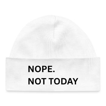 Nope. Not Today Typo Print - Baby Organic Beanie - white - Front