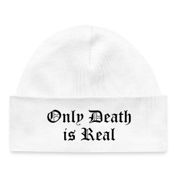 Nur der Tod ist real - Baby Organic Mütze - Weiß - Vorne
