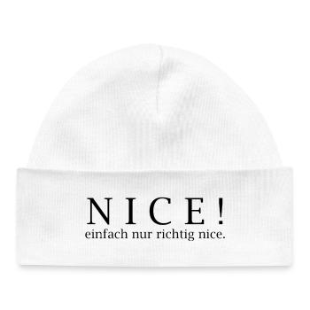 NICE! Just really nice. - Baby Organic Beanie - white - Front