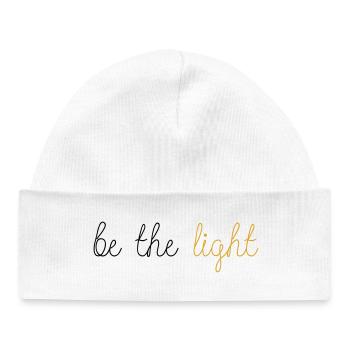 Be The Light! - Baby Organic Beanie - white - Front