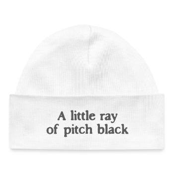 A Little Ray of Pitch Black Quote - Baby Organic Beanie - white - Front