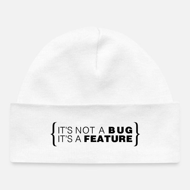 C’est pas un bug. C’est une caractéristique. - Bonnet bébé bio - blanc