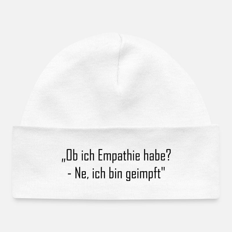 „Ob ich Empathie habe? - Ne, ich bin geimpft" - Baby Organic Mütze - Weiß
