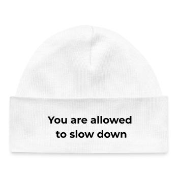 Mindful Reminder | You are allowed to slow down - Baby Organic Beanie - white - Front