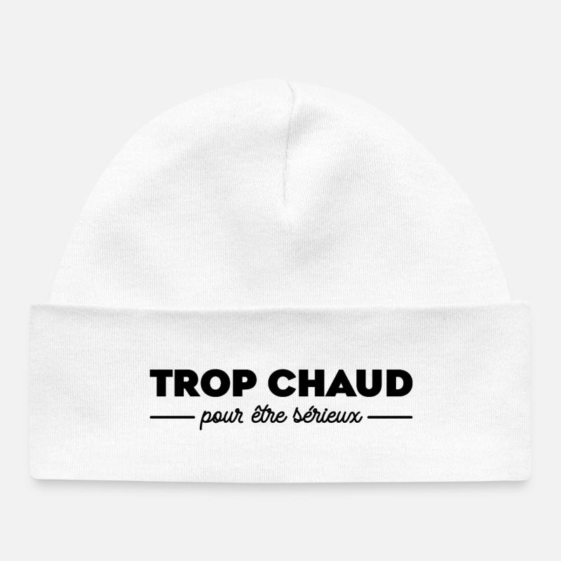 Trop Chaud Pour Etre Sérieux - Bonnet bébé bio - blanc