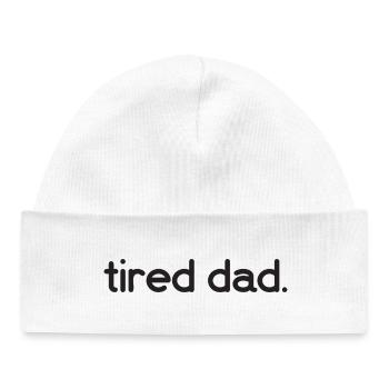 Tired Dad - Baby Organic Beanie - white - Front