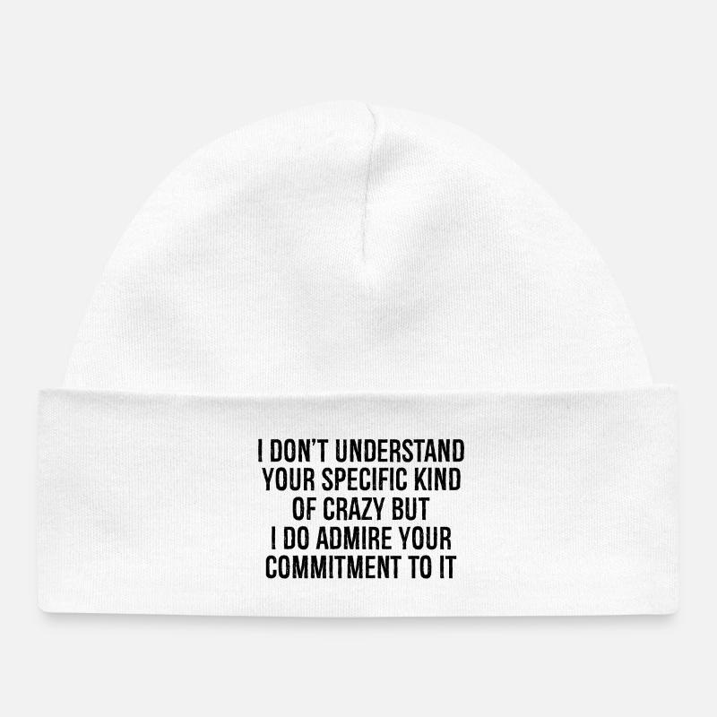 Je ne comprends pas votre genre de folie spécifique, mais - Bonnet bébé bio - blanc