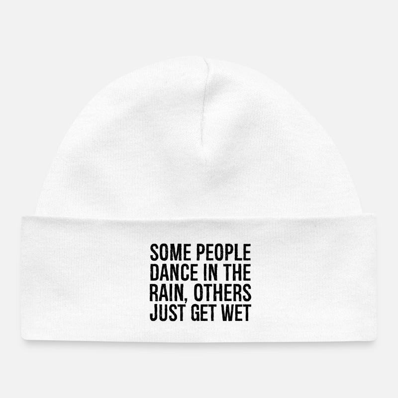 Certaines personnes dansent sous la pluie, d’autres - Bonnet bébé bio - blanc