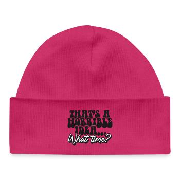 Thats A Horrible Idea What Time - Baby Organic Beanie - white - Front