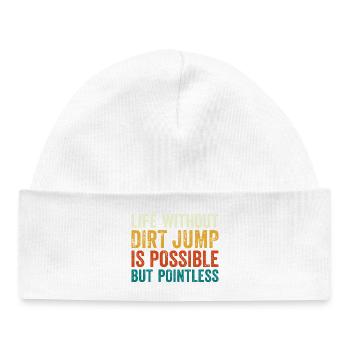 Dirt Jump Bike Life Without is Pointless - Baby Organic Mütze - Weiß - Vorne