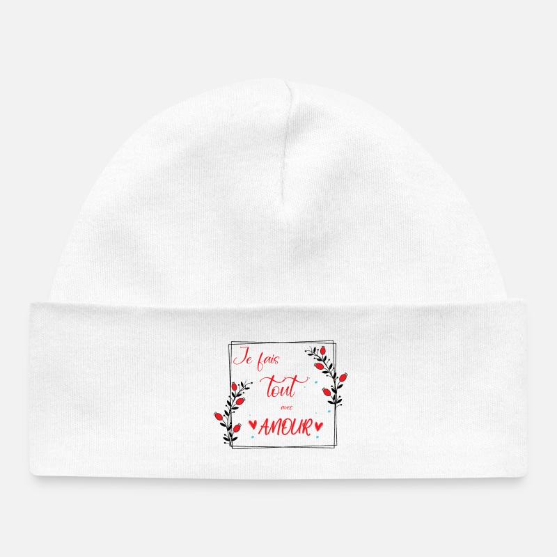 je fais tout avec amour - Bonnet bébé bio - blanc