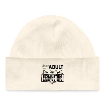 Being An Adult Is Exhausting - Erwachsensein - Baby Organic Beanie - white - Front