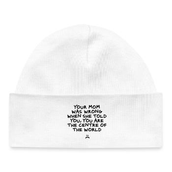 you are not the centre of the world - Baby Organic Mütze - Weiß - Vorne