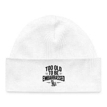 Too Old To Be Embarrassed - Baby Organic Beanie - white - Front
