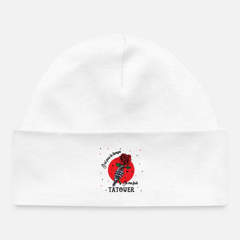 J'ai pas le temps je me fais tatouer - Bonnet bébé bio - blanc
