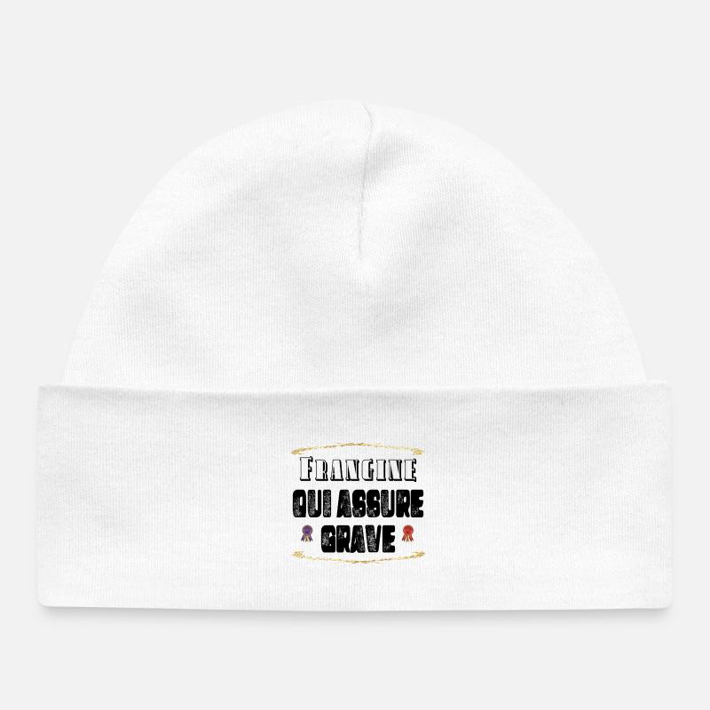 Frangine Qui Assure Grave - Bonnet bébé bio - blanc