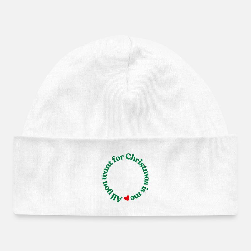 Tout ce que tu veux pour Noël, c’est moi - Bonnet bébé bio - blanc