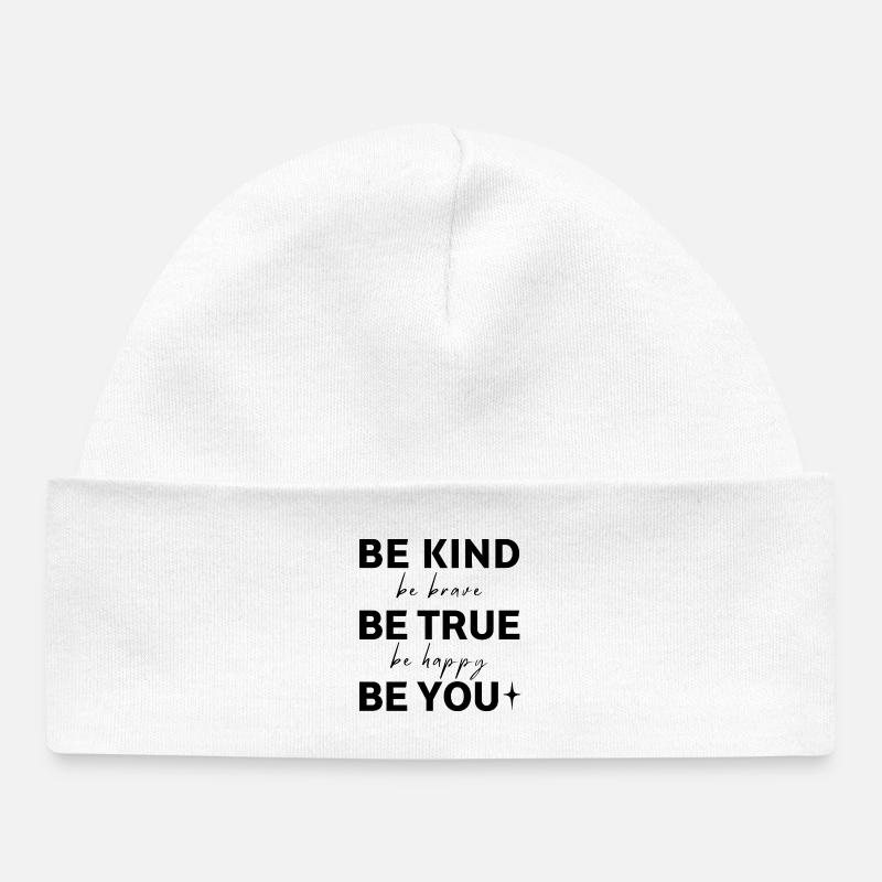Sois gentil. Sois fidèle. Sois toi-même. - Bonnet bébé bio - blanc