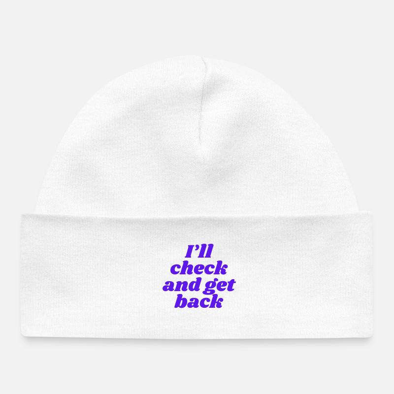 Je vais vérifier et revenir - Bonnet bébé bio - blanc