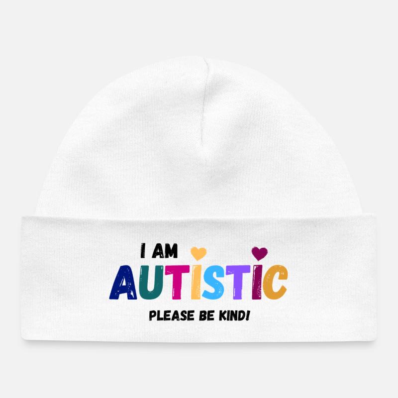 Je suis autiste - soyez gentil - Bonnet bébé bio - blanc