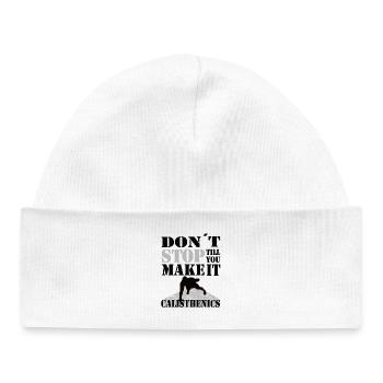 Don't Stop Till You Make It – Calisthenics - Baby Organic Beanie - white - Front