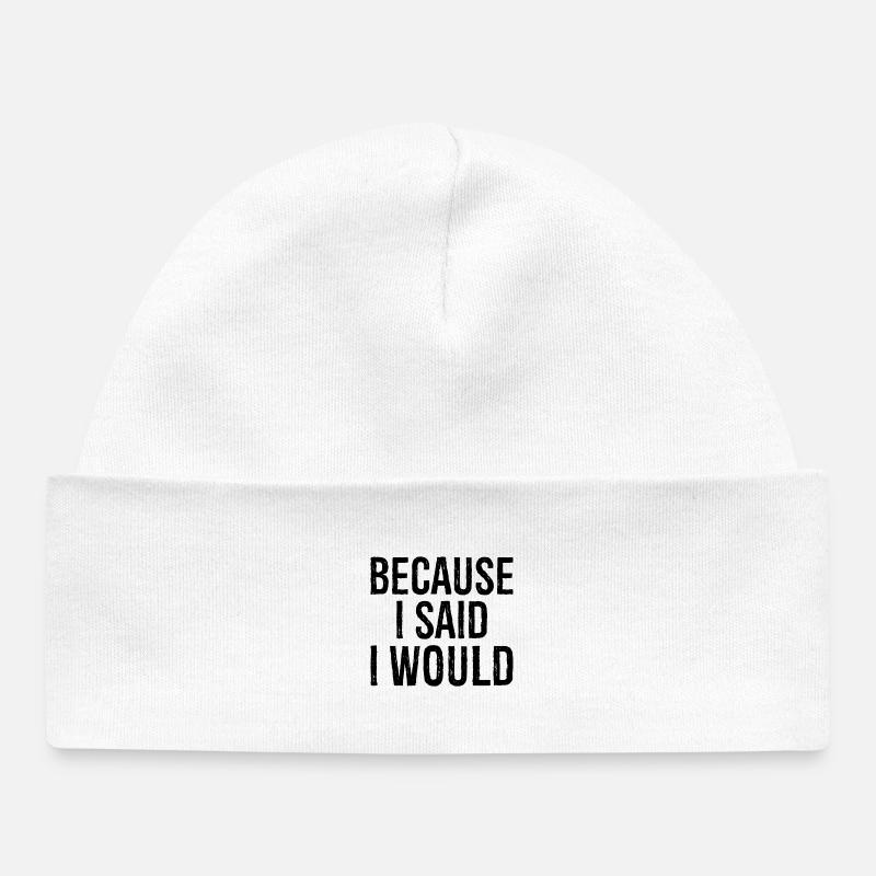 parce que j'ai dit que je le ferais - Bonnet bébé bio - blanc