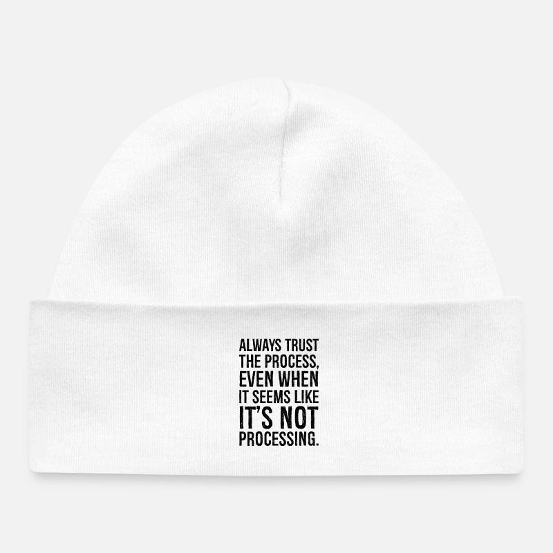 Faites toujours confiance au processus, même s'il semble - Bonnet bébé bio - blanc