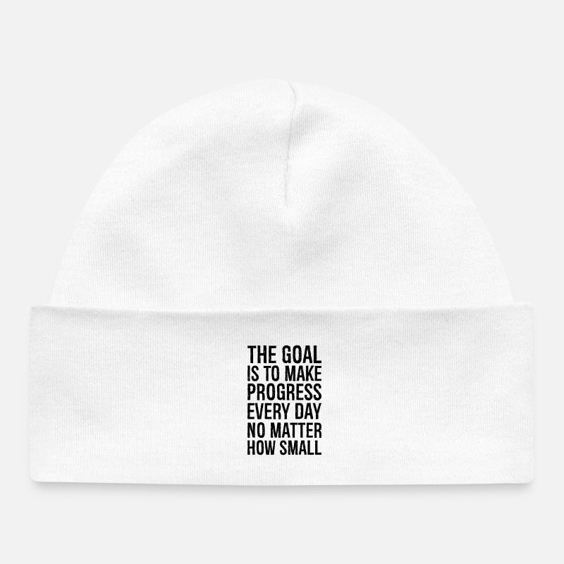 L’objectif est de progresser tous les jours, peu importe - Bonnet bébé bio - blanc