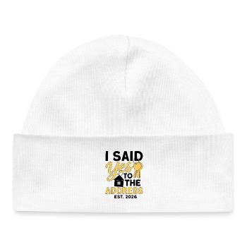 I Said Yes To The Address Est 2026 - Baby Organic Beanie - white - Front