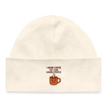 Coffee Shield: I Drink Coffee to Handle People - Baby Organic Beanie - white - Front