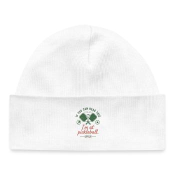 Pickleball Funny Player Im At Pickle Ball Game On - Baby Organic Beanie - white - Front